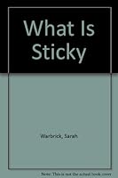 What Is Sticky (What Is) 1575720523 Book Cover