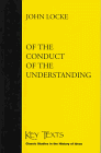 Of the Conduct of the Understanding - From the Posthumous Works (Key Texts S.)