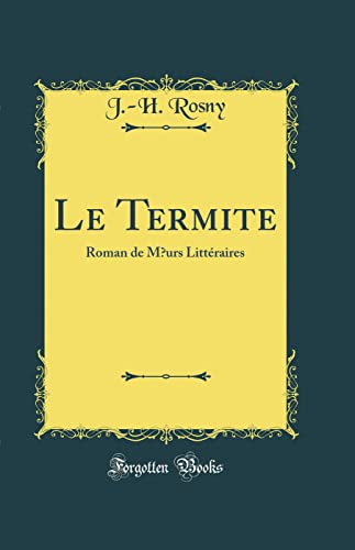 Le Termite: Roman de Moeurs Littéraires (Classic