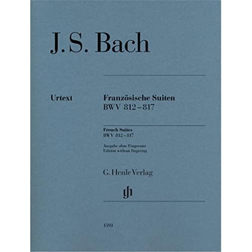Suites francaises bwv812-817 sans doigtes nouvelle edition--- piano: Ausgabe ohne Fingersatz. Revidierte Ausgabe von HN 1071