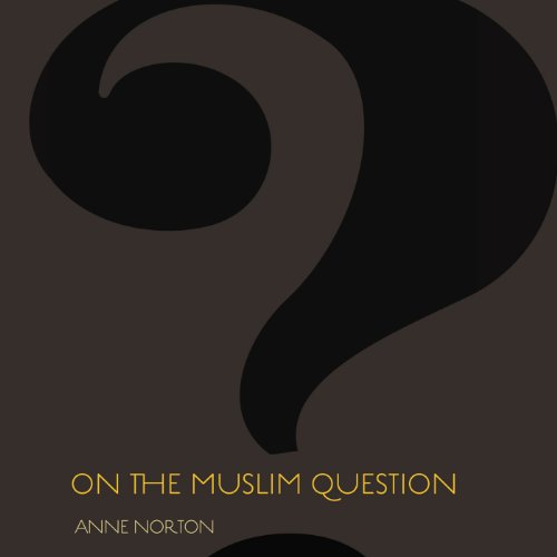 On the Muslim Question (Audible Audio Edition) Anne Norton