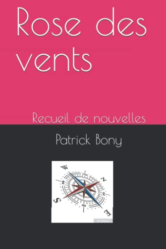 Rose des vents: Recueil de nouvelles
