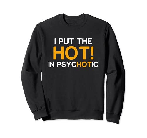 I Love Hot Moms - Funny Humor Saying Quote Sudadera
