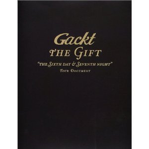 Paperback Gackt the Gift?“the Sixth Day & Seventh Night”tour Document Japan Limited [Japanese] Book