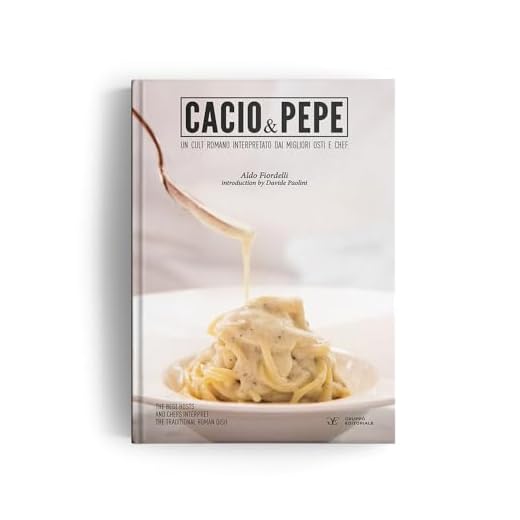 Cacio & pepe. Un cult romano interpretato dai migliori osti e chef. Ediz. italiana e inglese