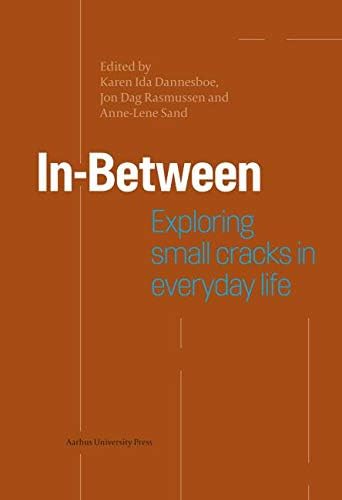 In-Between: Exploring Small Cracks of Everyday Life