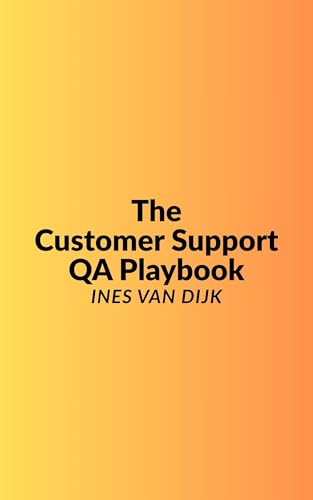 The Customer Support QA Playbook (Customer Support QA Series)