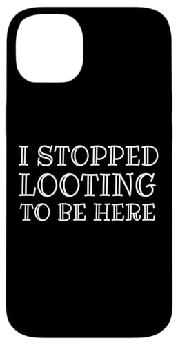 I Stopped Looting To Be Here Funny MMO RPG RTS �Q�[���~�[�� �X�}�z�P�[�X iPhone 14 Plus �p