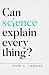 Can Science Explain Everything? (Oxford Apologetics)