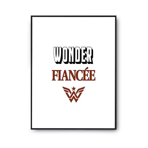 Poster Wonder Fiancée cadeau humour anniversaire et décoration murale citation