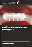 tratamiento ortodoncia lingual  Análisis de modelos en ortodoncia