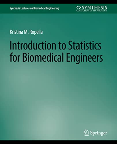 Introduction to Statistics for Biomedical Engineers (Synthesis Lectures on Biomedical Engineering)