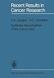 Epithelial Abnormalities of the Cervix Uteri: 40 (Recent Results in Cancer Research)