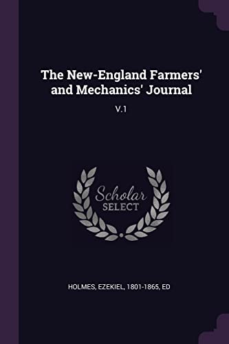 The New-England Farmers' and Mechanics' Journal: V.1