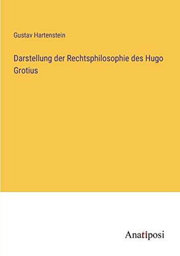 Darstellung der Rechtsphilosophie des Hugo Grotius (German Edition)