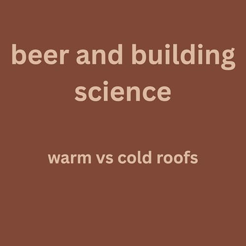 Warm vs Cold Roof - Beer and Building Science Australia