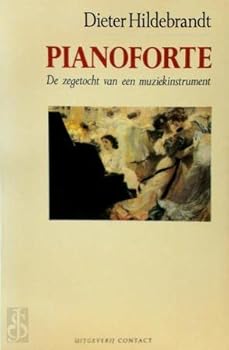 Paperback Pianoforte - De zegetocht ven een muziekinstrument Book