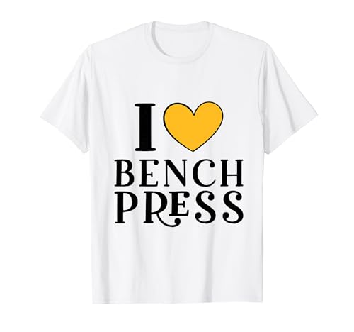 Me encanta el divertido entrenamiento en el gimnasio de Benchpress Camiseta