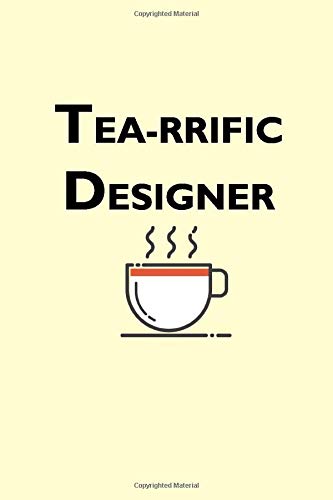 Tea-rrific Designer: 108 lined pages, 6 x 9 notebook/journal/diary
