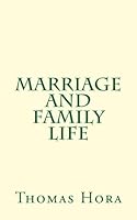 Marriage and Family Life (Discourses in Metapsychiatry Series) 0913105082 Book Cover