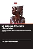 La critique littéraire réévaluée (French Edition)