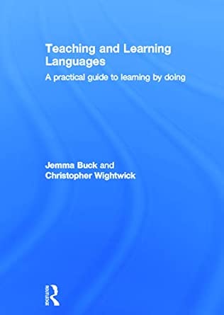Teaching and Learning Languages: A practical guide to learning by doing book cover
