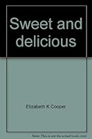 Sweet and delicious;: Fruits of tree, bush, and vine, 0516087428 Book Cover