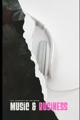 THE CONNECTION BETWEEN MUSIC AND BUSINESS