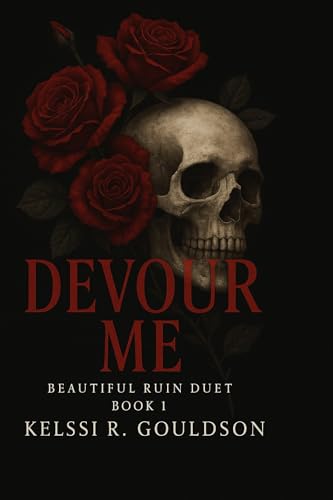Devour Me (Beautiful Ruin Duet Book 1)