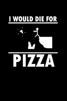 Paperback I would die for pizza Journal Notebook: 120 Pages 6"x9" Inch Book