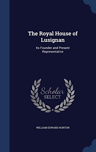 The Royal House of Lusignan: Its Founder and Pr... 1298939488 Book Cover
