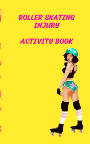 Roller skate Injury Activity Book: stop the boredom of your recovery