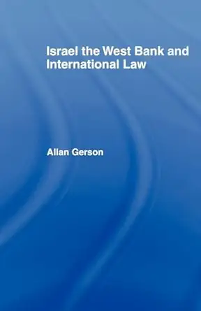 Israel, the West Bank and International Law Israel, the West Bank and International Law book cover