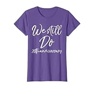 We still do 20th anniversary Cute matching anniversary tshirts for couples. Husband gift from wife. Funny anniversary shirt for men & wife. Romantic anniversary gift ideas for him & her. Anniversary gift for young couples, grandparents, mom, dad & pa...
