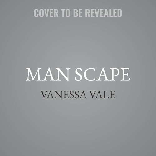 Man Scape by Vanessa Vale Audiobook