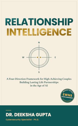 Relationship Intelligence: A Four-Direction Framework for High-Achieving Couples Building Lasting Life Partnerships in the Age of AI