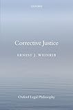 Corrective Justice (Oxford Legal Philosophy)