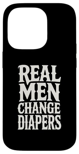 Real Men Change Diapers Modern Dad �X�}�z�P�[�X iPhone 14 Pro �p