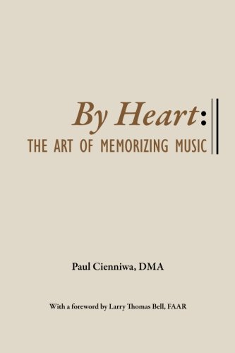 By Heart: The Art of Memorizing Music