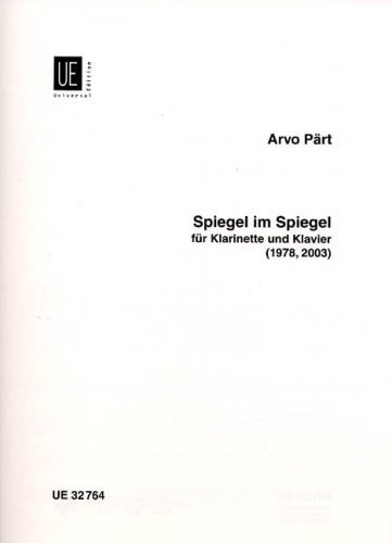 Spiegel im Spiegel for Clarinet and Piano: UE32764 by Arvo Part (2004-01-01)      Sheet music