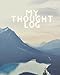 Thought Log: A CBT Inspired Thought Log Journal to Document and Challenge Negative Thought Patterns