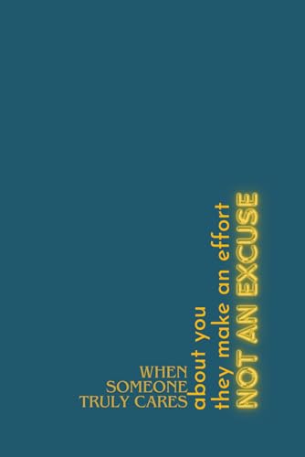  When someone truly cares about you they make an effort not an excuse: Optimistic Gift Notebook Journal  size 6x9 inch  sea mat cover  150 lined white pages