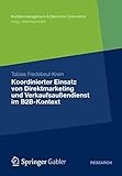 Koordinierter Einsatz von Direktmarketing und Verkaufsaußendienst im B2B-Kontext (Kundenmanagement & Electronic Commerce)
