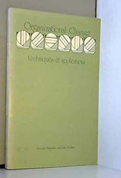 Hardcover Organizational Change: Techniques & Applications (Management Applications Series) Book