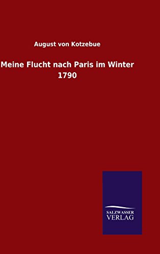 Meine Flucht nach Paris im Winter 1790 (German Edition)