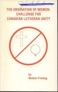 Paperback The ordination of women: Challenge for Canadian Lutheran unity Book