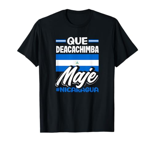 Que Deacachimba Maje Drapeau du Nicaragua Fierté du Nicaragua T-Shirt