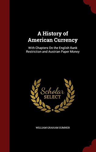 A History of American Currency: With Chapters O... 1296652181 Book Cover