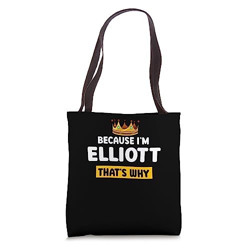 Because Im Elliott Thats Why Funny Name Humor Nickname Tote Bag