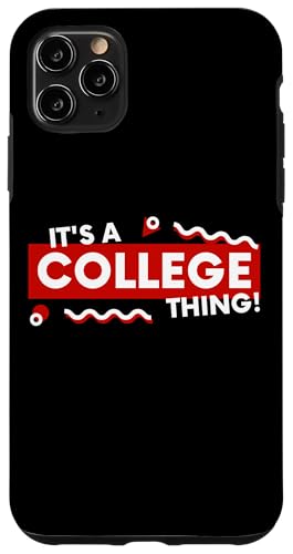 It's a College Thing Funny Back To School University Grad �X�}�z�P�[�X iPhone 11 Pro Max �p
